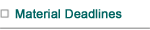 Material Deadlines
